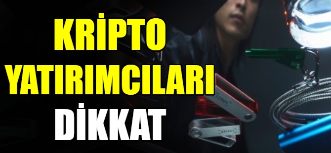 Kripto yatırımcıları dikkat