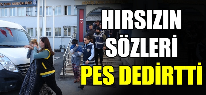 Hırsızın sözleri pes dedirtti