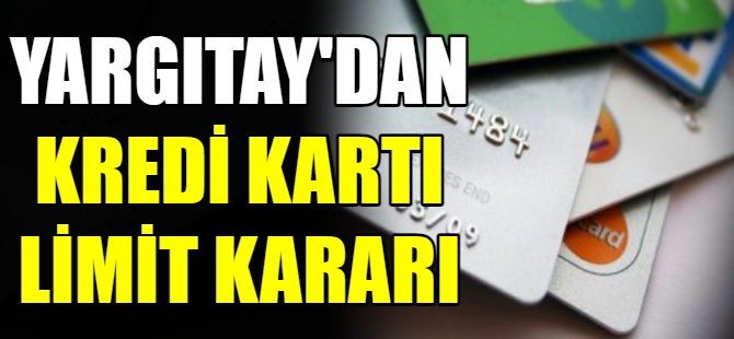 Yargıtay'dan kredi kart limit kararı