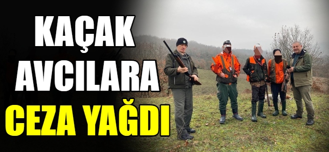 Kaçak avcılara ceza yağdı