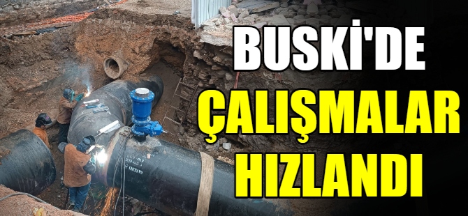 BUSKİ çalışmaları hızlandı