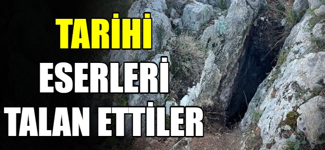 Tarihi eserleri talan ettiler