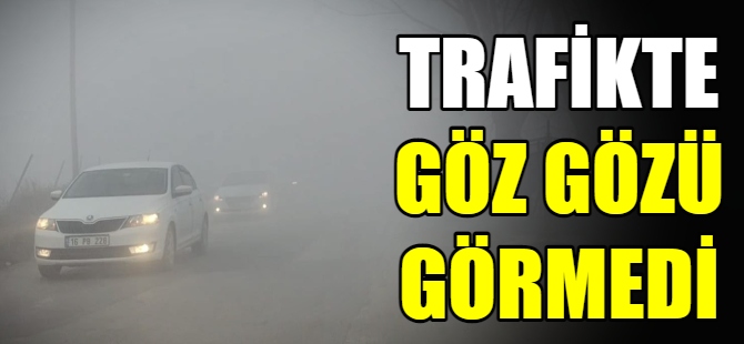 Yoğun sis trafikte zor anlar yaşattı