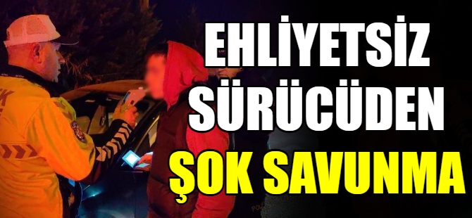 Ehliyetsiz sürücüden şok savunma