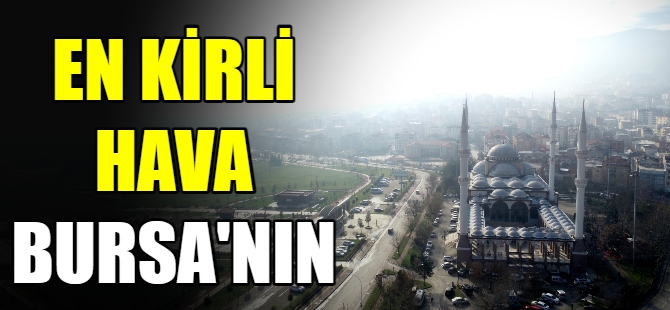 Bursa hava kirliğinde ilk sırada