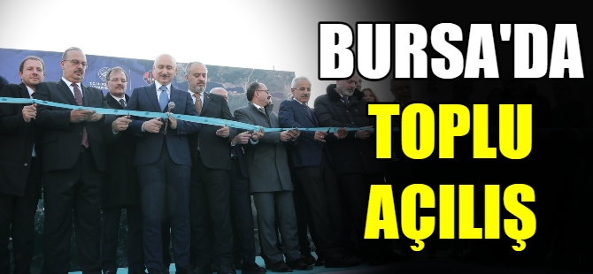 Bursa’da toplu açılış