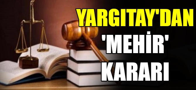 Yargıtay'dan 'Mehir' kararı