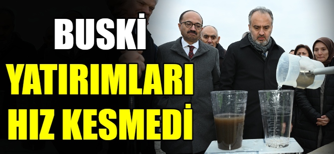 BUSKİ yatırımda hız kesmedi