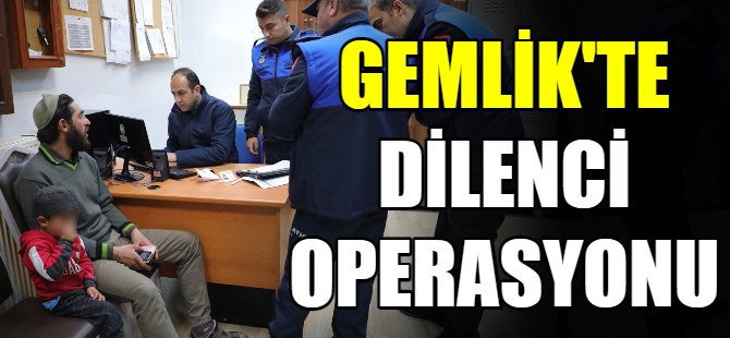 Gemlik'te dilenci operasyonu