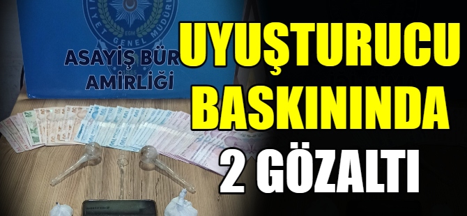 Uyuşturucu baskınında 2 gözaltı