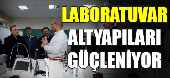 Laboratuvar altyapıları güçleniyor