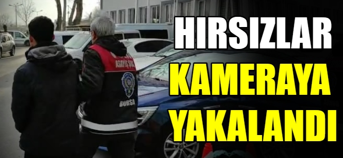 Hırsızlar kameraya yakalandı