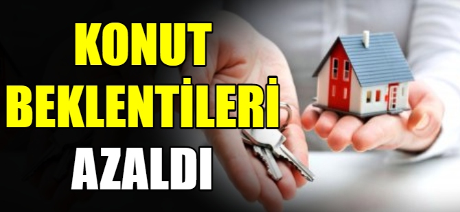 Konut beklentilerİ azaldı