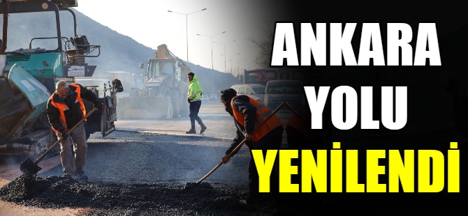 Ankara Yolu yenilendi