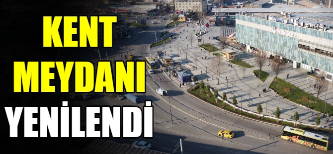 Kent Meydanı yenilendi