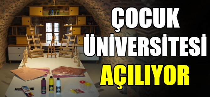 Çocuk Üniversitesi açılıyor