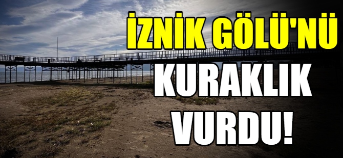 İznik Gölü'nde acı manzara