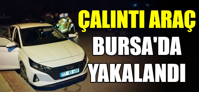 Çalıntı araçla yakalandılar