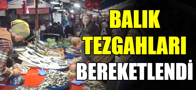 Balık tezgahları hareketlendi