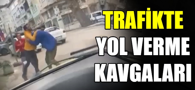 Trafikteki yol verme kavgaları