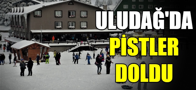 Uludağ'da pistler doldu