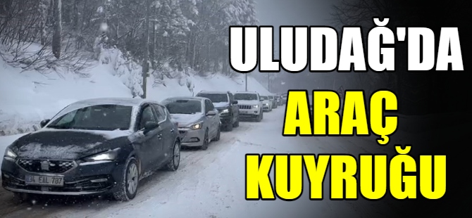 Uludağ'da araç kuyruğu