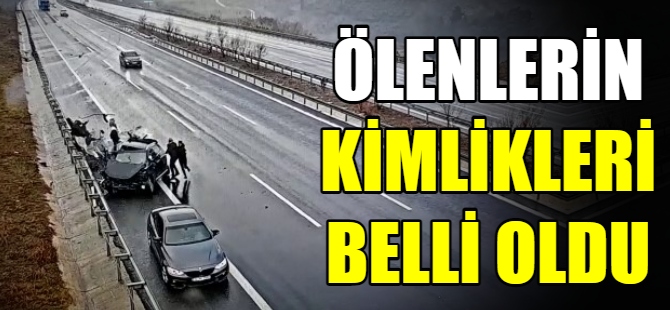 Kazada ölenlerin kimlikleri belli oldu