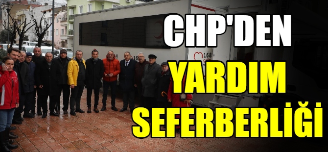 CHP'den yardım seferberliği