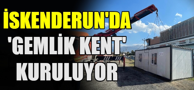 İskenderun’da ‘Gemlik Kent’ Kuruluyor