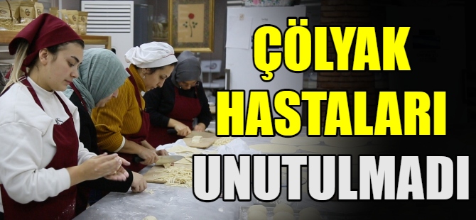 Çölyak hastaları unutulmadı