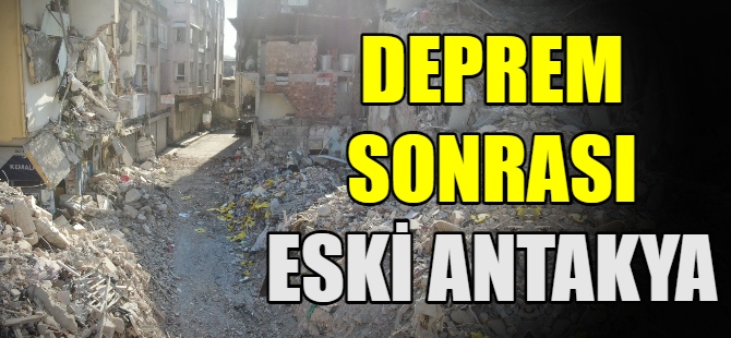 Eski Antakya evleri yıkıldı