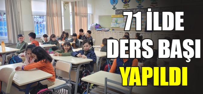 71 ilde öğrenciler ders başı yaptı