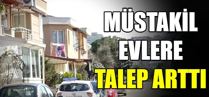 Müstakil ev talepi arttı