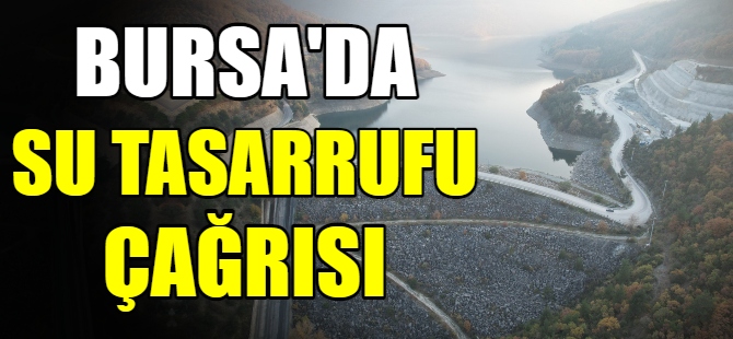 Bursa’da su tasarrufu çağrısı