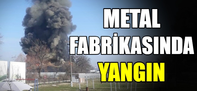 Metal fabrikasında yangın