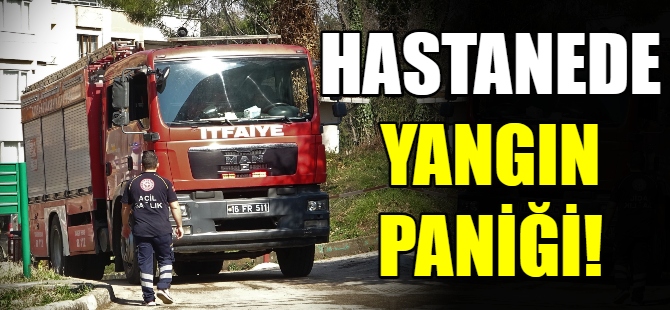 Hastanede yangın paniği