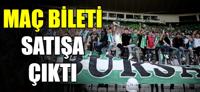 Bursaspor, maçının biletleri satışa çıktı