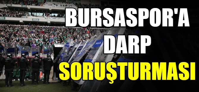 Bursaspor'a soruşturma