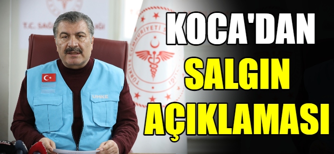 Bakan Koca'dan salgın açıklaması