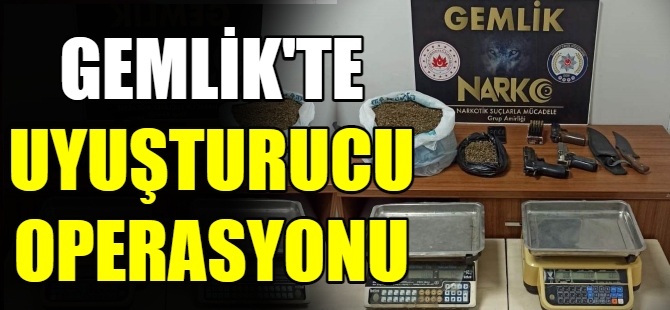 Gemlik'te uyuşturucu operasyonu