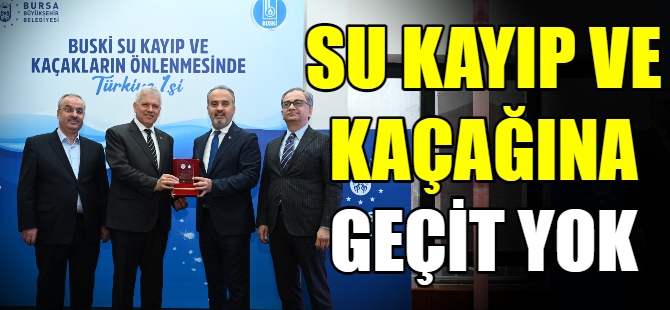 Bursa kayıp kaçakla mücadelede öncü