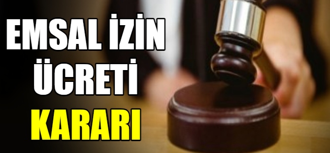 Yargıtay'dan emsal izin ücreti kararı