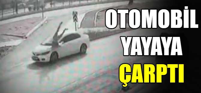 Otomobil yayaya çarptı