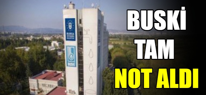 BUSKİ tam not aldı