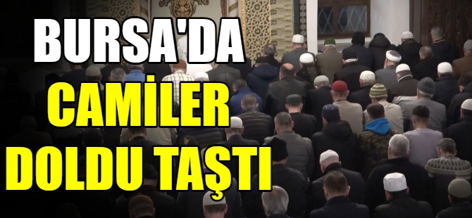 Bursa’da Ramazan dualarla karşılandı