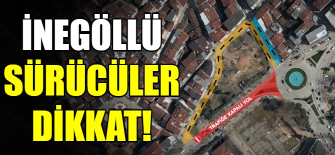 İnegöl'de o yol trafiğe kapanacak