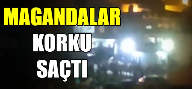 Magandalar korku saçtı