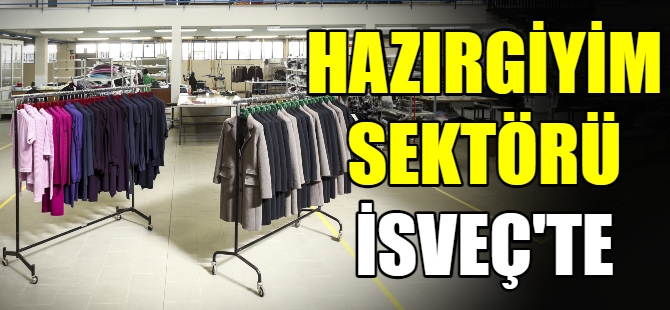 Hazırgiyim iracatında hedef İsveç