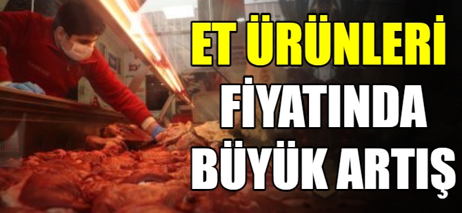 Et fiyatlarında büyük artış