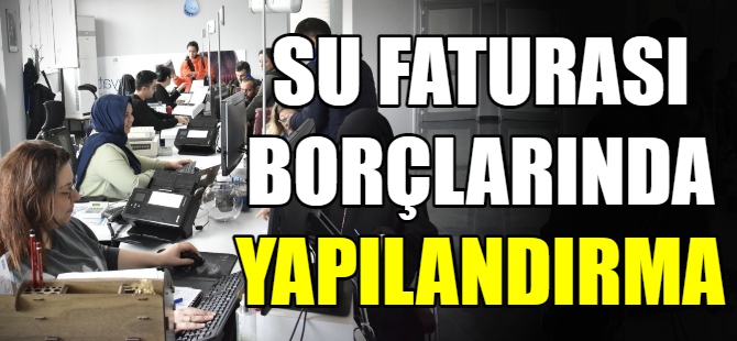 Su faturası borçlarında yapılandırma